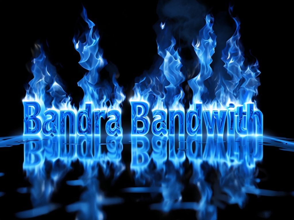 Bandra Bandwidth